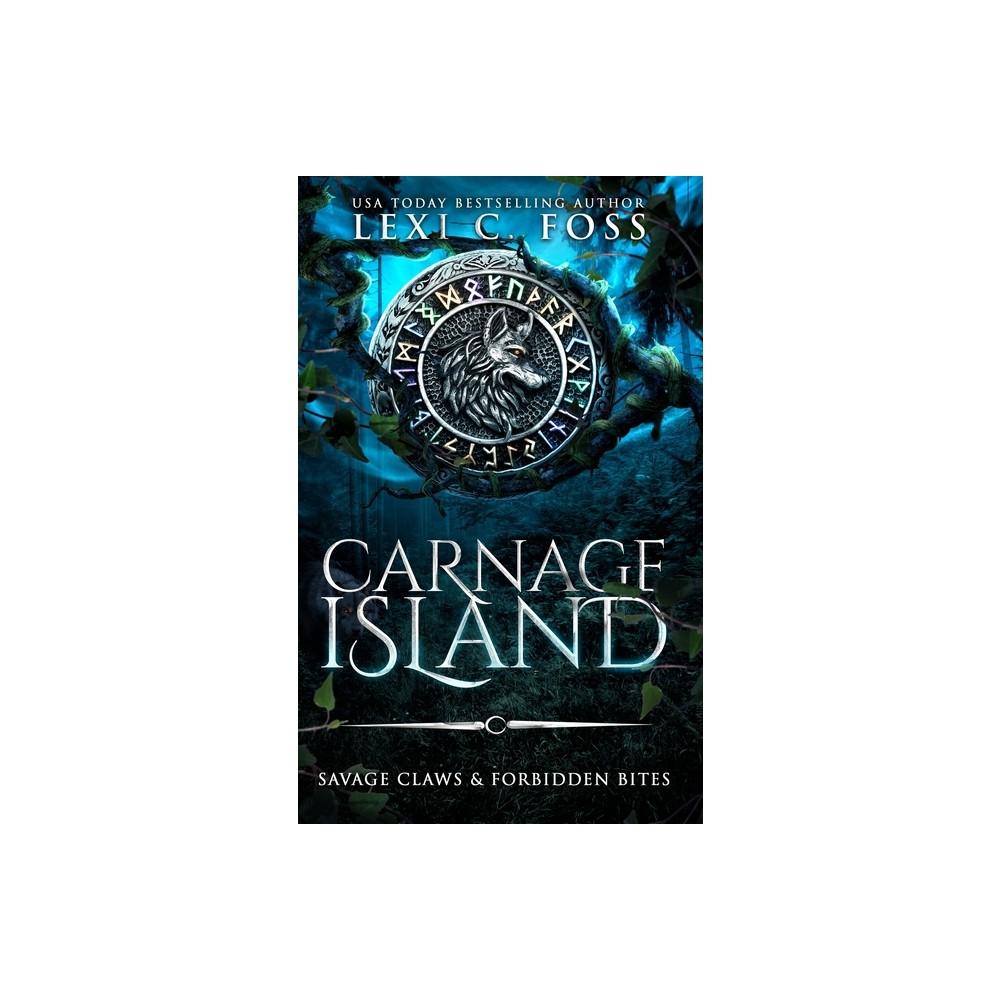 Carnage Island Special Edition - by Lexi C Foss (Paperback)