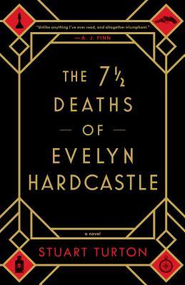 (ORDERED) 7 1/2 Deaths of Evelyn Hardcastle by Stuart Turton