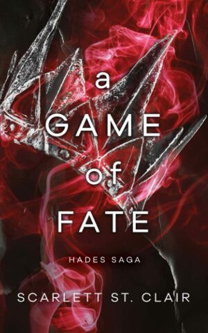 Game of Fate - Hades Saga #1 by Scarlett St. Clair