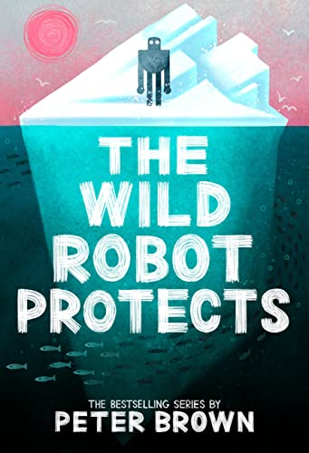 Wild Robot Protects - by Peter Brown (Hardcover)