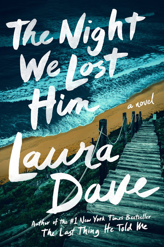 The Night We Lost Him - by Laura Dave (Hardcover)