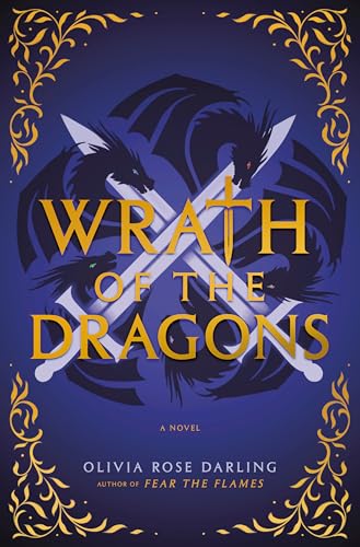 Wrath of the Dragons - Fear the Flames #2 by Olivia Rose Darling (Hardcover)