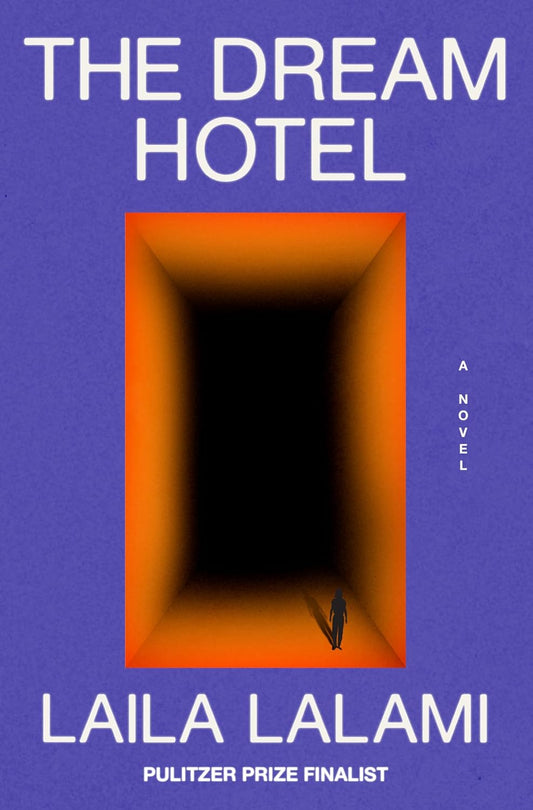 The Dream Hotel - by Laila Lalami (Hardcover)