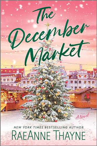 December Market - by Raeanne Thayne (Paperback)