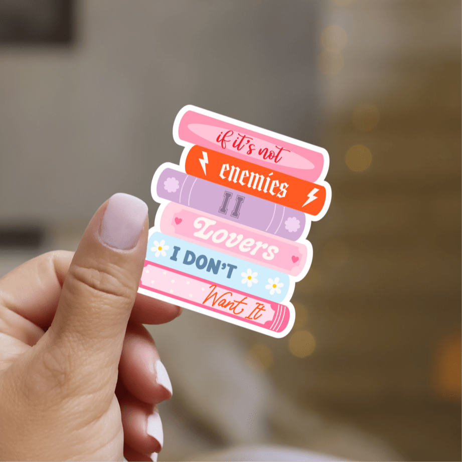 If It’s Not Enemies to Lovers I Don’t Want It Bookstack Sticker