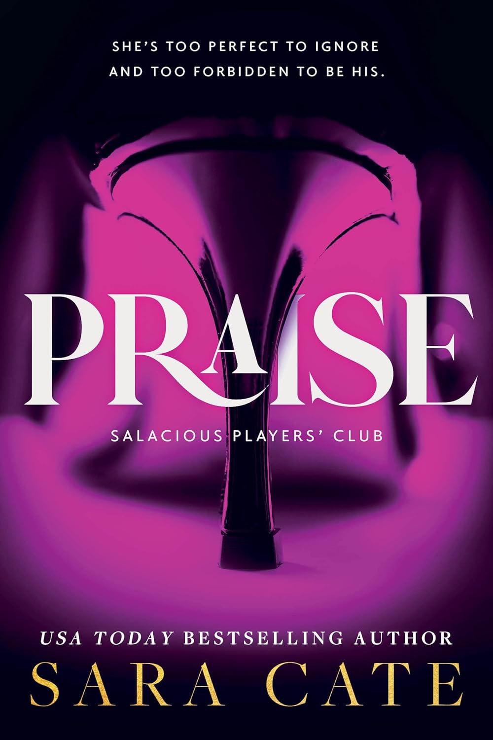 (ORDERED) Praise - Salacious Players Club #1 by Sara Cate