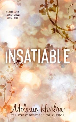 Insatiable - Cloverleigh Farms #3 by Melanie Harlow