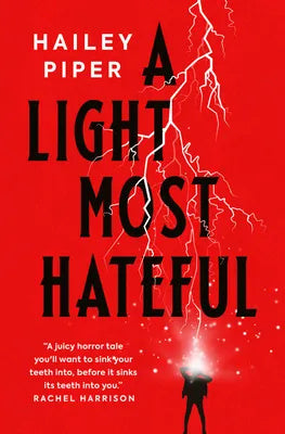 Light Most Hateful by Hailey Piper