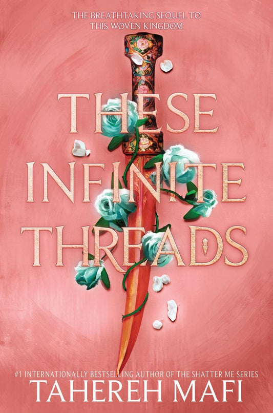 These Infinite Threads - This Woven Kingdom #2 by Tahereh Mafi