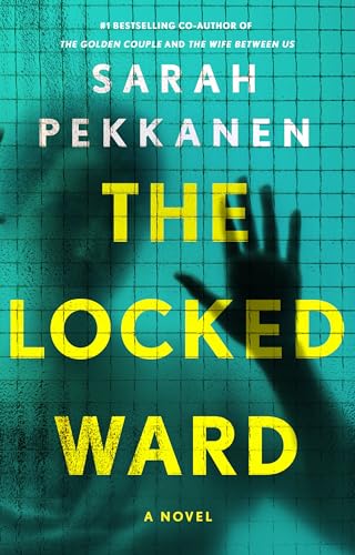 The Locked Ward - by Sarah Pekkanen (Hardcover)