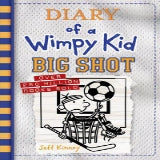 Big Shot Diary of a Wimpy Kid Book 16 by Jeff Kinney