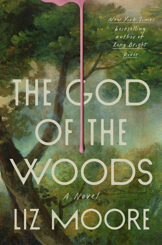 The God of The Woods - by Liz Moore (Hardcover)