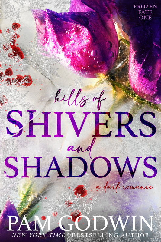 Hills of Shivers and Shadows - Frozen Fate #1 by Pam Godwin