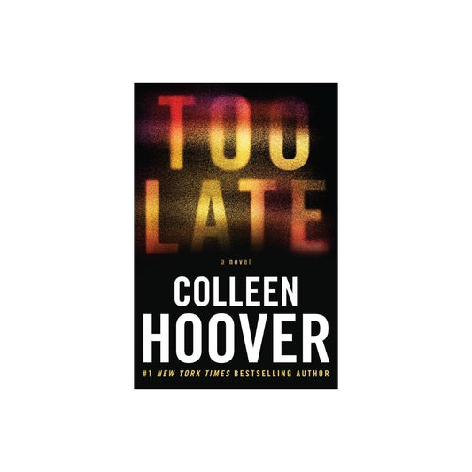 Too Late - by Colleen Hoover (Paperback)