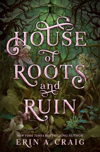 House of Roots and Ruin - Sisters of the Salt #2 by Erin A. Craig