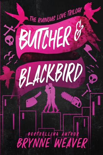 Butcher & Blackbird - The Ruinous Love Trilogy #1 by Brynne Weaver