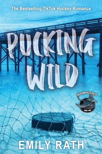 Pucking Wild - Jacksonville Rays #2 by Emily Rath