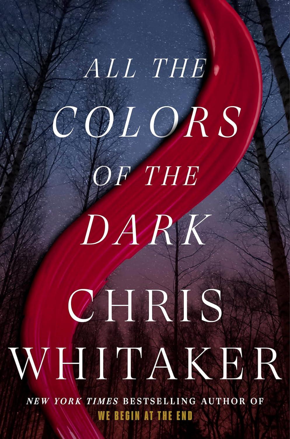 (ORDERED) All the Colors of the Dark by Chris Whitaker