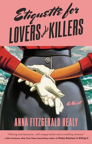Etiquette for Lovers and Killers by Anna Fitzgerald Healy (Hardcover)