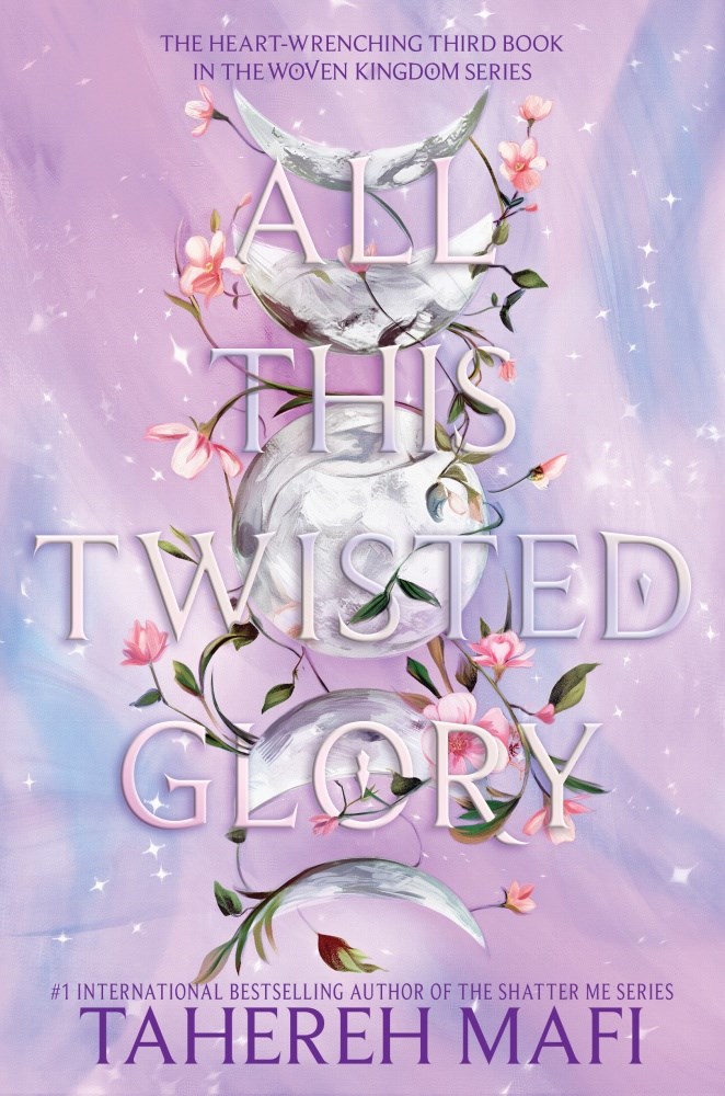 All This Twisted Glory - This Woven Kingdom #3 by Tahereh Mafi