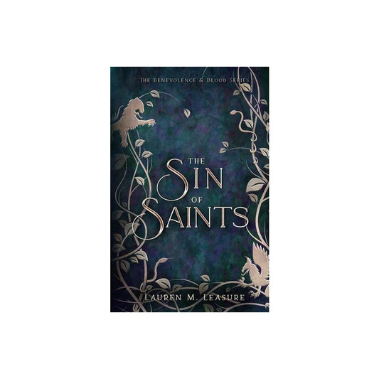 The Sin of Saints - (The Benevolence & Blood #1) by Lauren M. Leasure (Paperback)