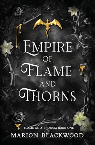 Empire of Flame and Thorns - Flame and Thorns #1 by Marion Blackwood