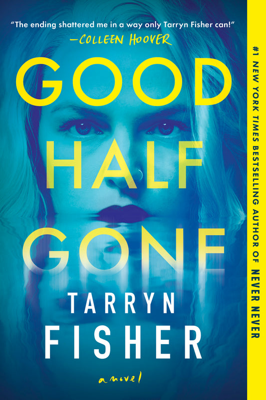 Good Half Gone by Tarryn Fisher