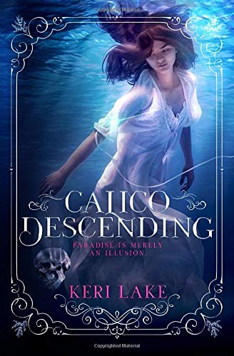 Calico Descending - Juniper Unraveling #2 by Keri Lake (Paperback)