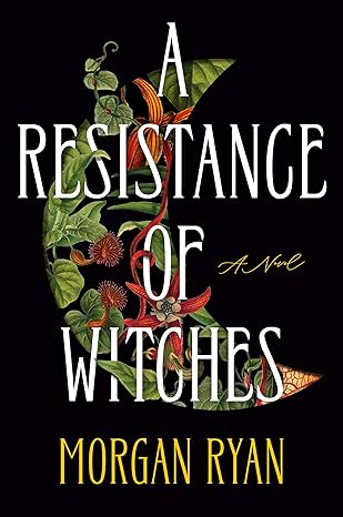 A Resistance of Witches - by Morgan Ryan (Hardcover)