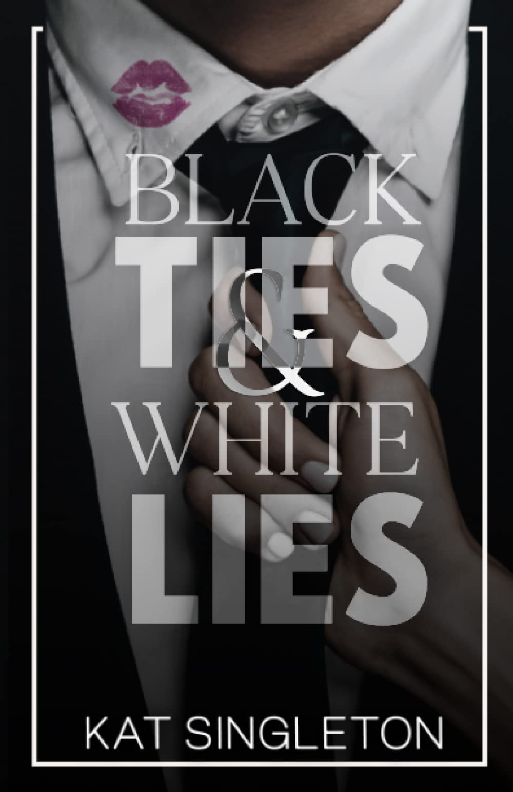 Black Ties and White Lies - Black Tie Billionaires #1 by Kat Singleton