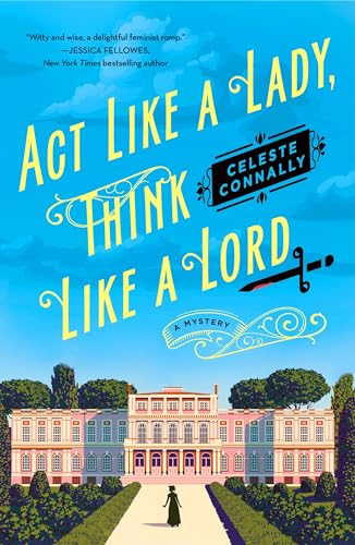 (FINAL SALE) ACT Like a Lady, Think Like a Lord - (Lady Petra Inquires) by Celeste Connally (Paperback)