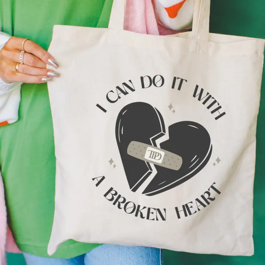I Can't Do It with A Broken Heart Tote Bag