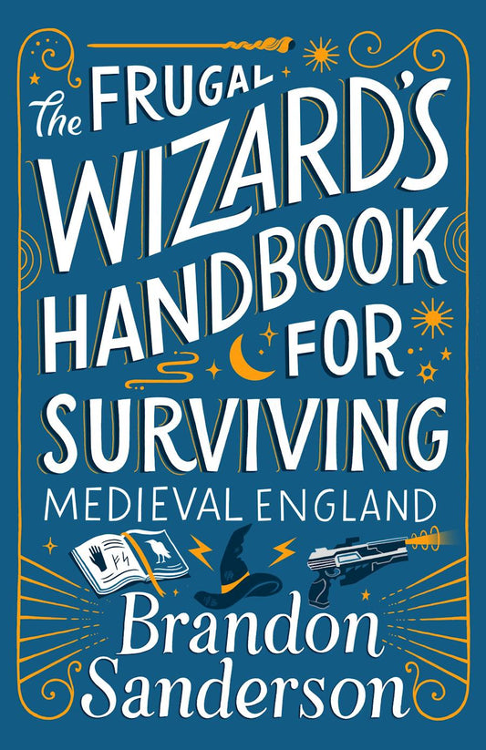 The Frugal Wizard's Handbook for Surviving Medieval England - (Secret Projects) by Brandon Sanderson (Paperback)