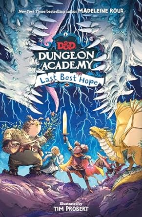 Last Best Hope - Dungeons & Dragons: Dungeon Academy #3 by Madeleine Roux