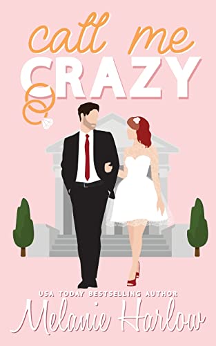 Call Me Crazy - Bellamy Creek #3 by Melanie Harlow