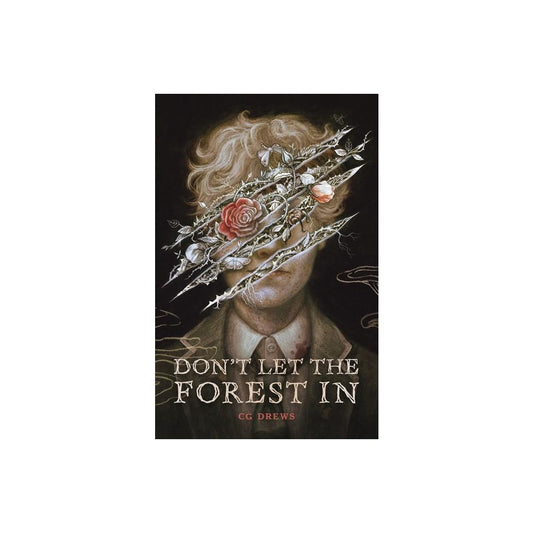 Don't Let the Forest In - by CG Drews (Hardcover)