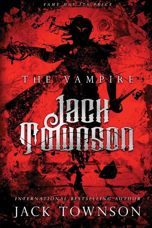 Vampire Jack Townson - Fame Has Its Price by Jack Townson