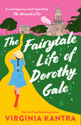 Fairytale Life of Dorothy Gale by Virginia Kantra