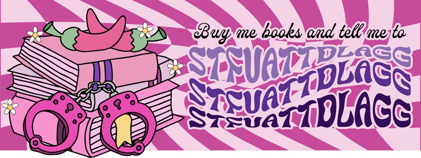 Buy Me Books and Tell Me To STRFUATTDLAGG