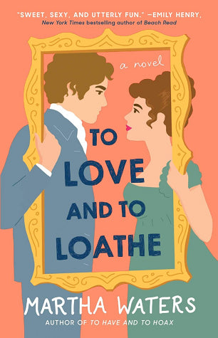 To Love and to Loathe - The Regency Vows #2 by Martha Waters