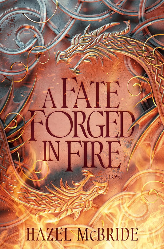 A Fate Forged in Fire - Bonded to Beasts #1 by Hazel McBride