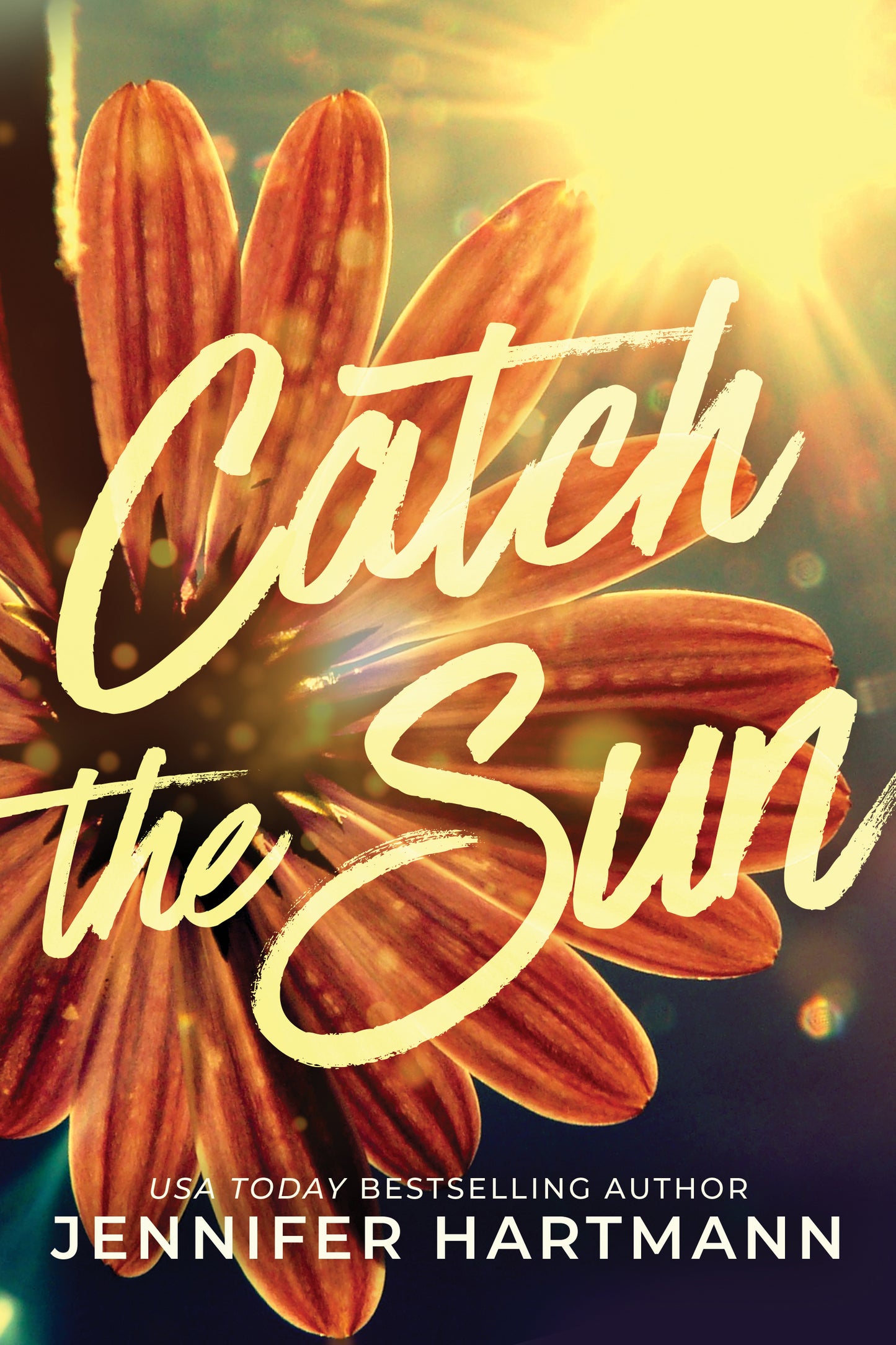 Catch the Sun - by Jennifer Hartmann (Paperback)