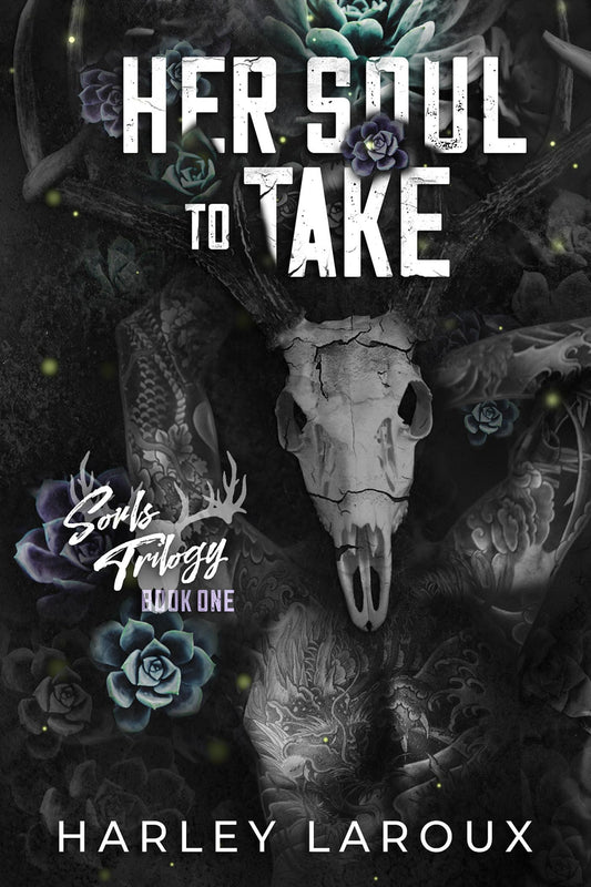 (ORDERED) Her Soul to Take - Souls Trilogy #1 by Harley Laroux