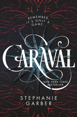 Caraval - Caraval #1 by Stephanie Garber