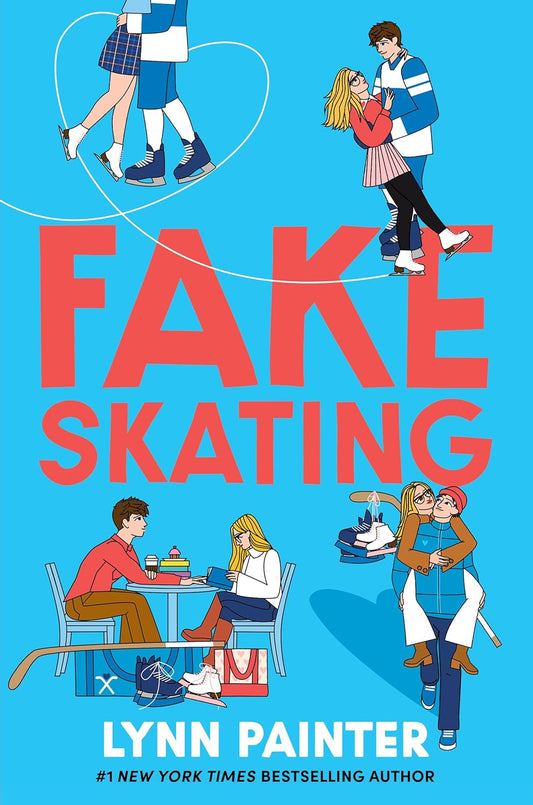 (09/30) Fake Skating - by Lynn Painter (Hardcover)