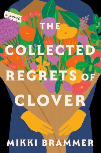 Collected Regrets of Clover by Mikki Brammer