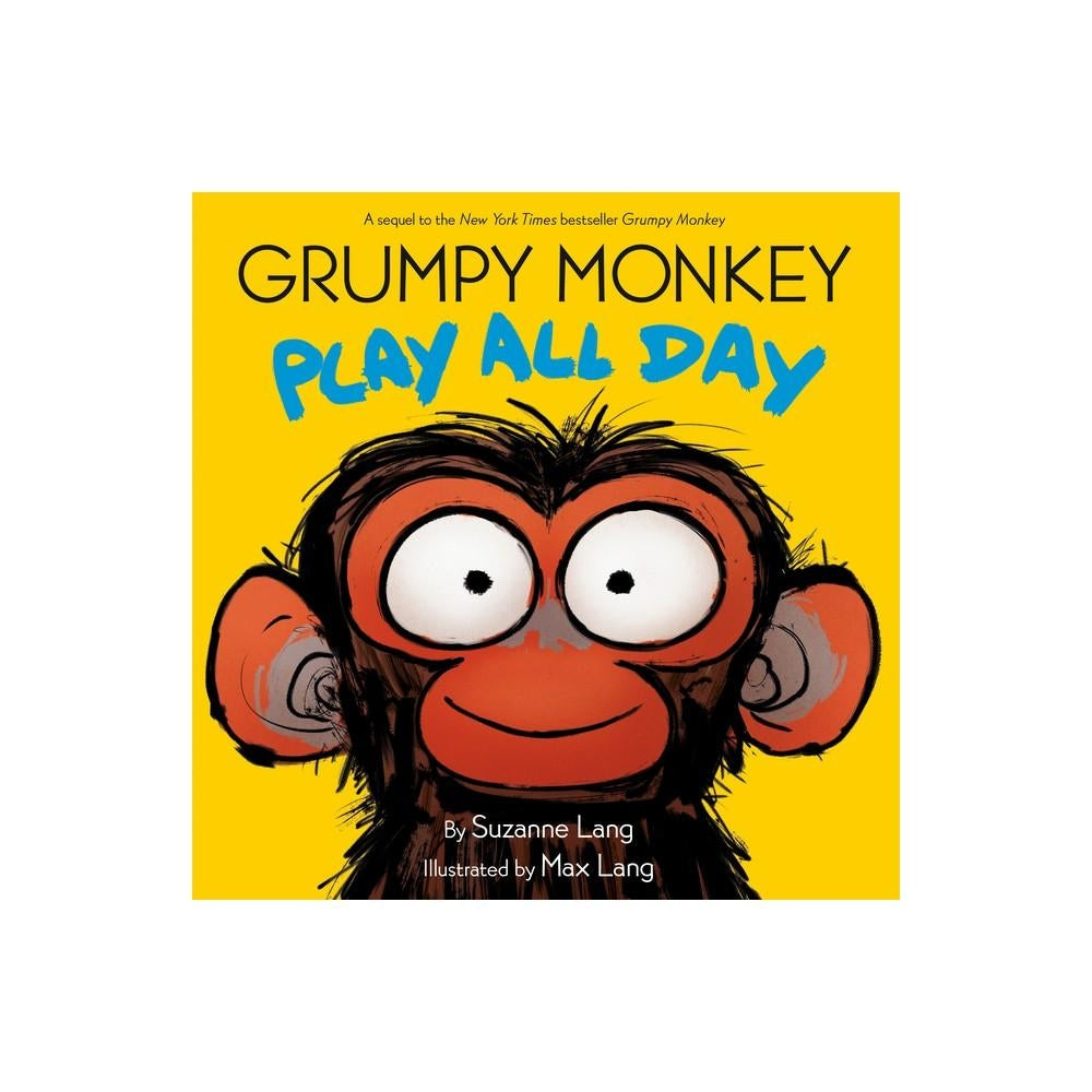 Grumpy Monkey Play All Day - by Suzanne Lang (Hardcover)