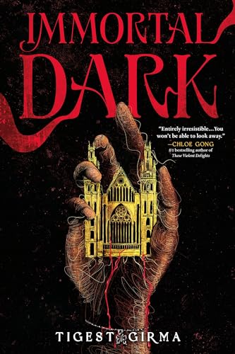 Immortal Dark - Immortal Dark Trilogy #1 by Tigest Girma (Hardcover)