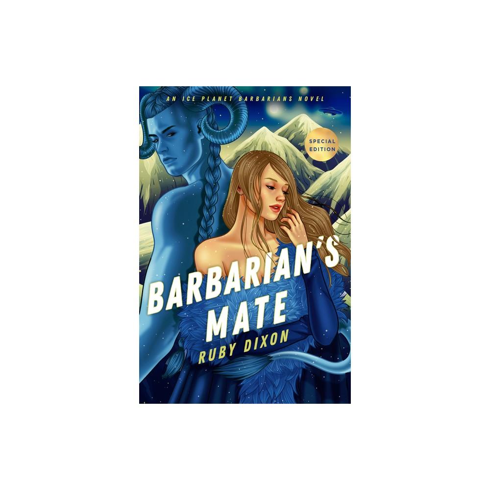 Barbarian's Mate - (Ice Planet Barbarians) by Ruby Dixon (Paperback)