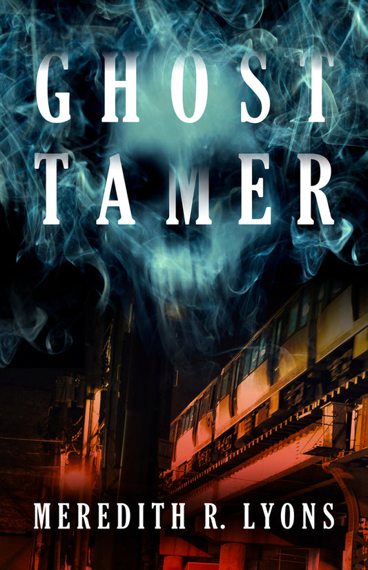 Ghost Tamer by Meredith R. Lyons